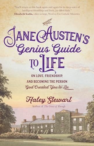 Jane Austen’s Genius Guide to Life: On Love, Friendship, and Becoming the Person God Created You to Be von Ave Maria Press